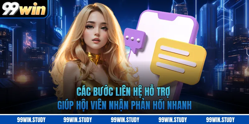 Các bước liên hệ hỗ trợ giúp hội viên nhận phản hồi nhanh