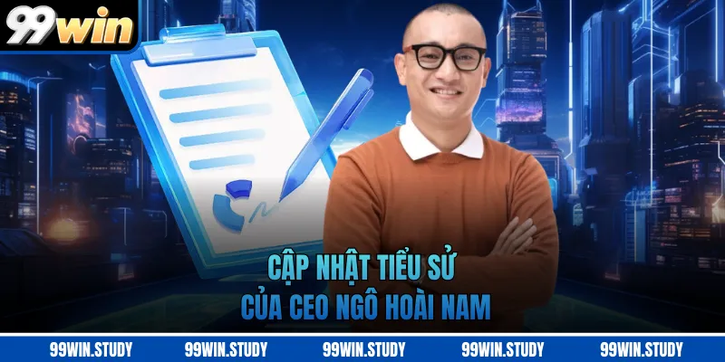 Cập nhật tiểu sử của CEO Ngô Hoài Nam