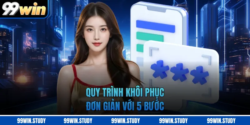 Quy trình khôi phục đơn giản với 5 bước