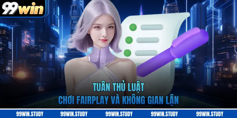 Tuân thủ luật, chơi fairplay và không gian lận
